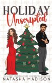 Holiday Unscripted An enemies to lovers, second chance, forced proximity, holiday romance. (Deluxe Edition)