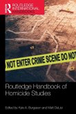 Routledge Handbook of Homicide Studies