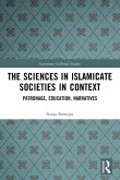 The Sciences in Islamicate Societies in Context