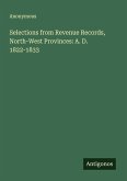 Selections from Revenue Records, North-West Provinces: A. D. 1822-1833