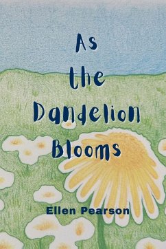 As the Dandelion Blooms - Pearson, Ellen