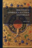 Bibliotheca Symbolica EcclesiÃ] Universalis