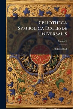 Bibliotheca Symbolica EcclesiÃ] Universalis - Schaff, Philip