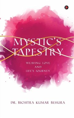Mystic's Tapestry - Bichitra Kumar Behura