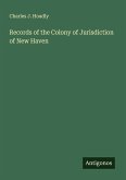 Records of the Colony of Jurisdiction of New Haven Records of the Colony of Jurisdiction of New Haven