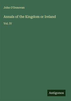 Annals of the Kingdom or Ireland - O'Donovan, John