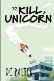 To Kill a Unicorn