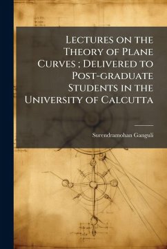 Cover Lectures on the Theory of Plane Curves; Delivered to Post-graduate Students in the University of Calcutta