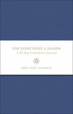 For Everything a Season For Everything a Season
