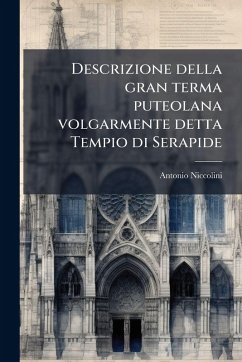 Descrizione della gran terma puteolana volgarmente detta Tempio di Serapide - Niccolini, Antonio