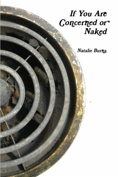 If You Are Concerned or Naked - Burns, Natalie