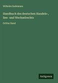 Handbuch des deutschen Handels-, See- und Wechselrechts Handbuch des deutschen Handels-, See- und Wechselrechts