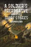A Soldier's Prerogative and Other Short Stories