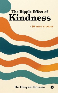 The Ripple Effect of Kindness - Devyani Rozario