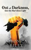 Out of Darkness, Into the Marvelous Light Out of Darkness, Into the Marvelous Light