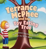 Terrance McPhee And The Toy Eating Tree Terrance McPhee And The Toy Eating Tree