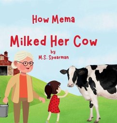 How Mema Milked Her Cow - Spearman, M S How Mema Milked Her Cow - Spearman, M S