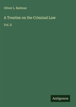 A Treatise on the Criminal Law - Barbour, Oliver L.