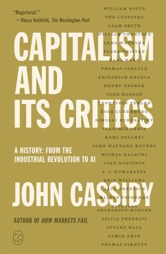 Capitalism and Its Critics - Cassidy, John