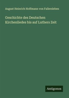 Cover Geschichte des Deutschen Kirchenliedes bis auf Luthers Zeit