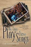 We Only Play Three Songs
