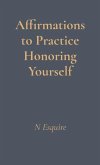 Affirmations to Practice Honoring Yourself