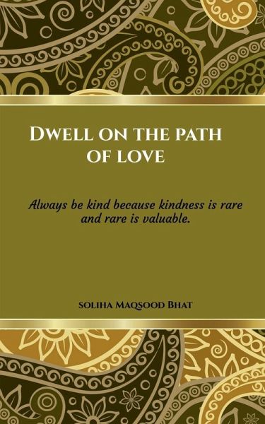 Dwell on the path of Love. Dwell on the path of Love.