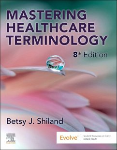 Mastering Healthcare Terminology - Shiland, Betsy J Mastering Healthcare Terminology - Shiland, Betsy J