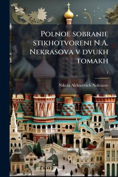 Polnoe sobranie stikhotvoreni N.A. Nekrasova v dvukh tomakh - Nekrasov, Nikola Alekseevich Polnoe sobranie stikhotvoreni N.A. Nekrasova v dvukh tomakh - Nekrasov, Nikola Alekseevich