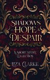 Shadows of Hope & Despair Shadows of Hope & Despair