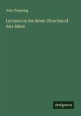 Lectures on the Seven Churches of Asia Minor Lectures on the Seven Churches of Asia Minor