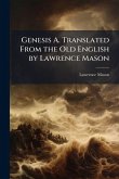 Genesis A. Translated From the Old English by Lawrence Mason Genesis A. Translated From the Old English by Lawrence Mason