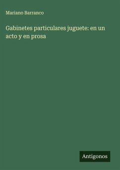 Cover Gabinetes particulares juguete: en un acto y en prosa