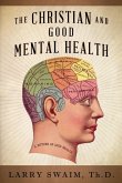 The Christian and Good Mental Health The Christian and Good Mental Health