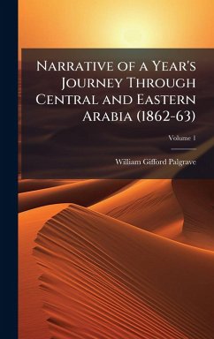 Cover Narrative of a Year's Journey Through Central and Eastern Arabia (1862-63)