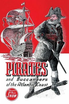 Pirates and Buccaneers of the Atlantic Coast - Snow, Edward Rowe Pirates and Buccaneers of the Atlantic Coast - Snow, Edward Rowe