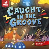 Caught in the Groove Caught in the Groove