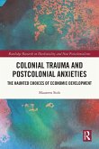 Colonial Trauma and Postcolonial Anxieties Colonial Trauma and Postcolonial Anxieties