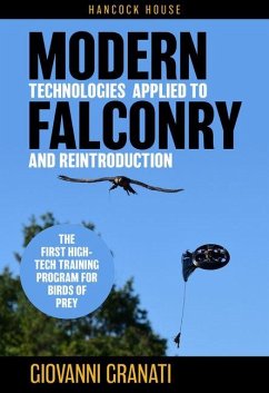 Modern Technologies Applied to Falconry and Reintroduction - Granati, Giovanni