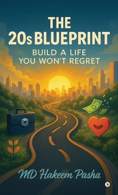 The 20s Blueprint - MD Hakeem Pasha The 20s Blueprint - MD Hakeem Pasha