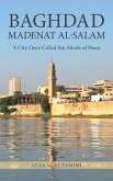 BAGHDAD MADENAT AL-SALAM BAGHDAD MADENAT AL-SALAM