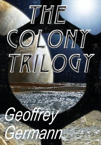 The Colony Trilogy The Colony Trilogy