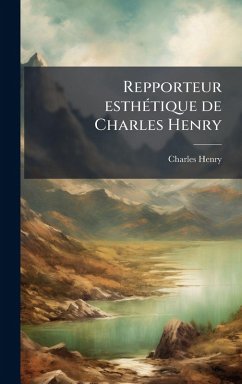 Repporteur esthÃ(c)tique de Charles Henry - Henry, Charles