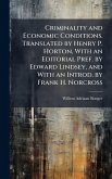 Criminality and Economic Conditions. Translated by Henry P. Horton, With an Editorial Pref. by Edward Lindsey, and With an Introd. by Frank H. Norcross