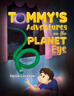 Tommy's Adventures on the Planet Eye - Lonsdale, Carole