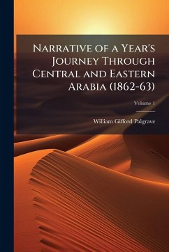 Cover Narrative of a Year's Journey Through Central and Eastern Arabia (1862-63)