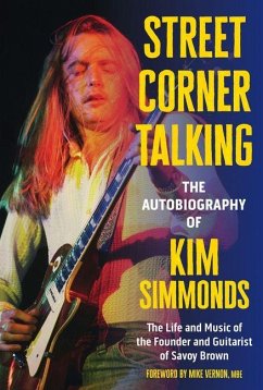 Cover Street Corner Talking, the Autobiography of Kim Simmonds