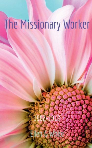 The Missionary Worker (1902-1912) The Missionary Worker (1902-1912)