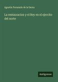 La restauracíon y el Rey en el ejercito del norte La restauracíon y el Rey en el ejercito del norte