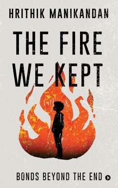 The Fire We Kept - Hrithik Manikandan